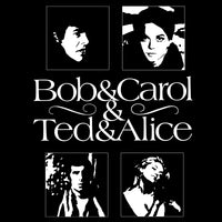 Bob & Carol & Ted & Alice T-shirt