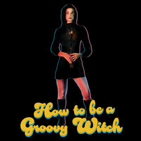 How to be a Groovy Witch 4x4 Inch Sticker