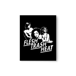 Flesh Trash Heat 8x10 Print